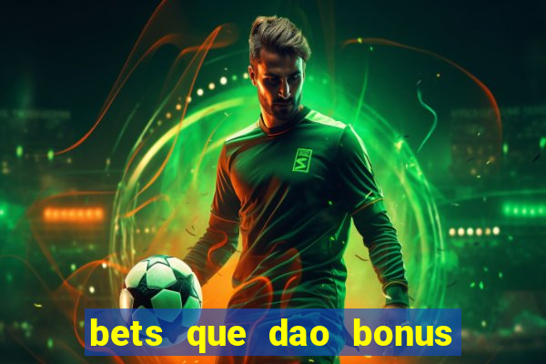 bets que dao bonus no cadastro sem deposito